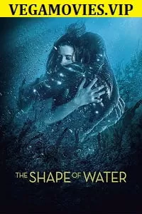 The Shape of Water (2015) Dual Audio {Hindi-English} 480p [450MB] | 720p [1.2GB] | 1080p [2.5GB]