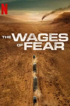 The Wages of Fear – Netflix Original (2024) Dual Audio {Hindi-English} WEB-DL 480p [530MB] | 720p [1.2GB] | 1080p [2.4GB] Full-Movie