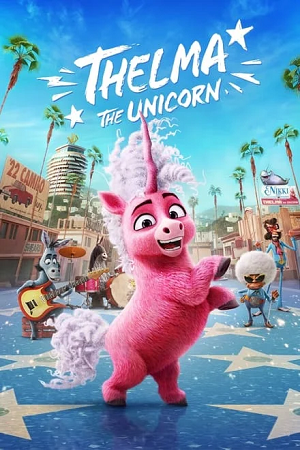 Thelma the Unicorn (2024) NF WEB-DL Dual Audio {Hindi-English} 480p [320MB] | 720p [900MB] | 1080p [2.2GB]