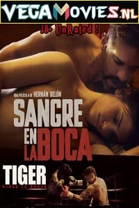 [18+] Tiger, Blood in the Mouth (2016) Dual Audio {Hindi-Spanish} 480p [300MB] | 720p [950MB]