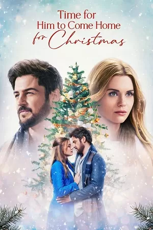 Time For Him To Come Home For Christmas (2022) Dual Audio {Hindi-English} WEB-DL 480p [300MB] | 720p [850MB] | 1080p [1.7GB]