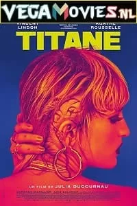 [18+] Titane (2021) WEB-DL French 480p [350MB] | 720p [800MB] | 1080p [1.6GB]