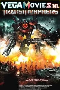 Transmorphers (2007) Dual Audio {Hindi-English} 480p [300MB] | 720p [900MB]