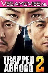 Trapped Abroad 2 (2016) Hindi Dubbed Full Movie 480p [350MB] | 720p [1GB]