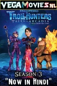 Trollhunters: Tales of Arcadia (Season 3) Dual Audio [Hindi-English] Complete Netflix Web Series 720p [200MB]