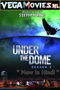 Under the Dome (Season 3) Hindi Dubbed Complete Web Series WEB-DL 720p [300MB]