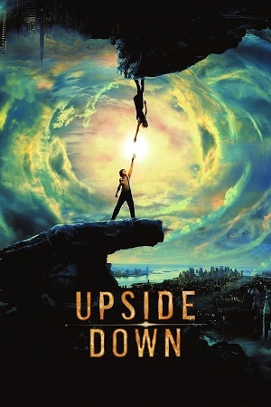 Upside Down (2012) BluRay {English With Subtitles} Full Movie 480p [400MB] | 720p [900MB] | 1080p [1.6GB]