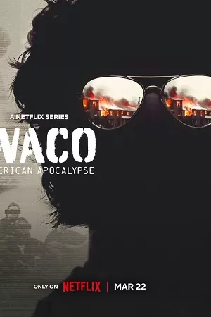 Waco: American Apocalypse (2023) Season 1 Complete Dual Audio {Hindi-English} Netflix Original WEB Series 480p | 720p | 1080p WEB-DL