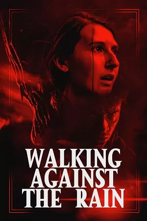 Walking Against the Rain (2022) Dual Audio [Hindi + English] Blu-Ray 480p [350MB] | 720p [850MB] | 1080p [2GB]