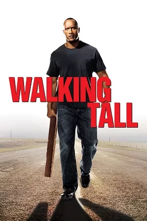 Walking Tall (2004) Dual Audio {Hindi-English} 480p [300MB] | 720p [700MB] | 1080p [1.5GB]