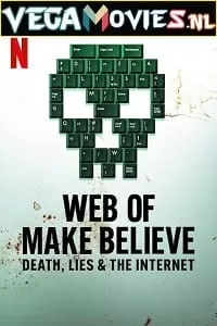 Web of Make Believe: Death, Lies and the Internet (Season 1) Dual Audio [Hindi-English] Complete Netflix Web Series 480p [150MB] | 720p [250MB]