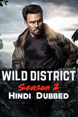 Wild District (Season 1 – 2) Dual Audio [Hindi + English] Complete Netflix Series 480p [130MB] | 720p [250MB]