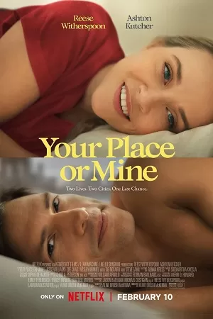 Your Place or Mine – Netflix Original (2023) WEB-DL Dual Audio {Hindi-English} 480p [400MB] | 720p [1.2GB] | 1080p [2GB]