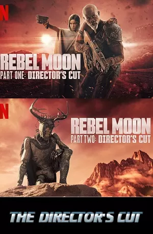 Zack Snyder – Rebel Moon (2024 – Part 1 & 2) The Director’s Cut Dual Audio {Hindi-English} 480p 720p & 1080p NetFlix WEB-DL