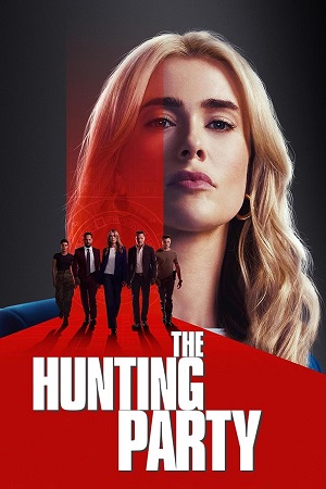 The Hunting Party (2025) Season 1 [E0S02 Added] Dual Audio {Hindi-English} WEB Series 480p | 720p | 1080p WEB-DL