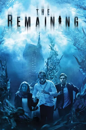 The Remaining (2014) BluRay Dual Audio {Hindi-English} 480p [330MB] | 720p [720MB] | 1080p [1.5GB]